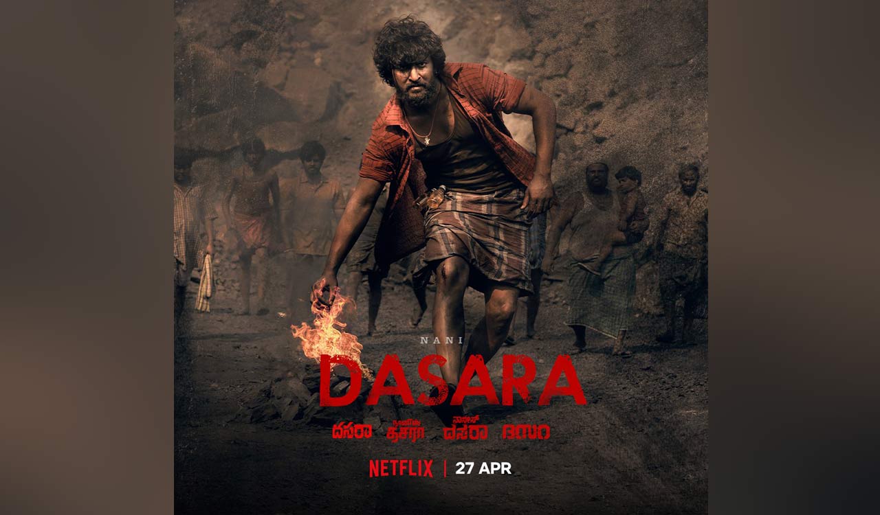 Nani starrer 'Dasara' set for OTT debut on Netflix on April 27 ...