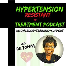 Hypertension Resistant To Treatment Podcast With Dr. Tonya