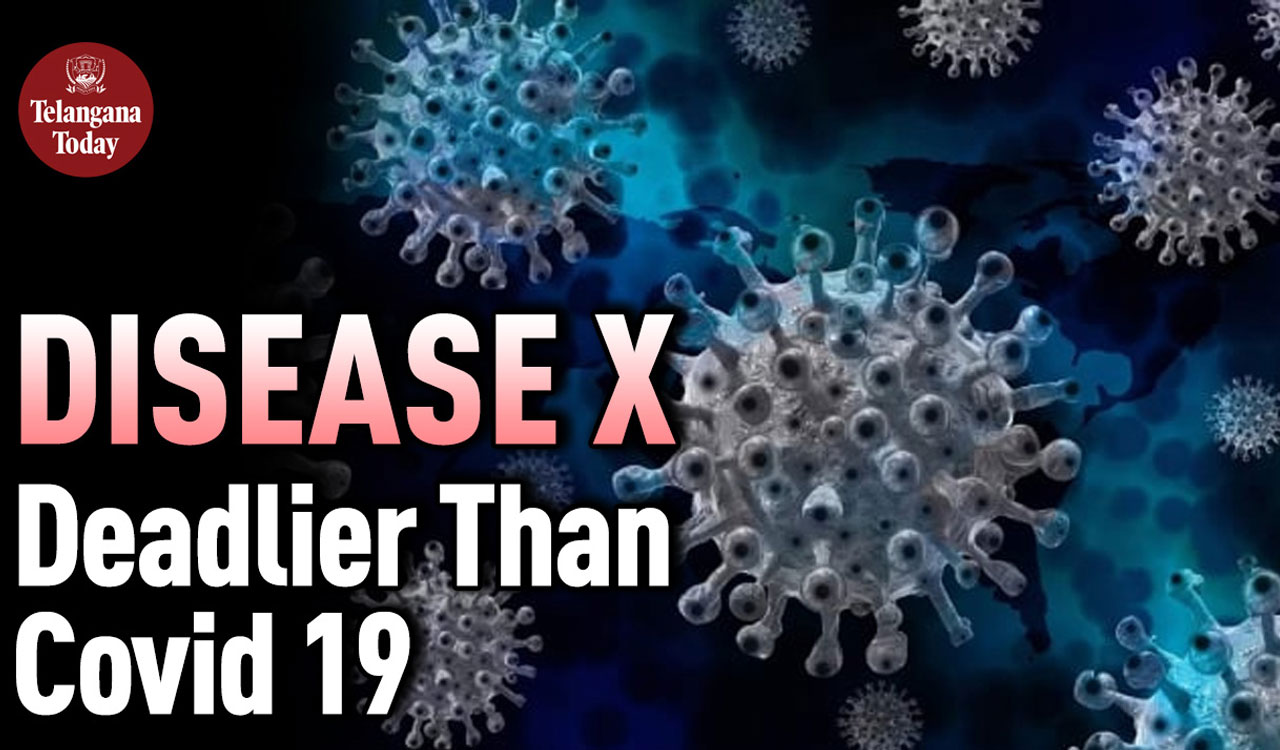 Disease X : 20 Times Deadlier Than COVID-19 | Future Pandemic | Telangana Today