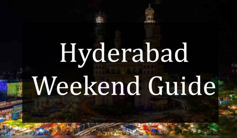 Hyderabad Weekend Guide